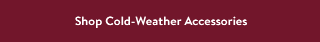 Shop Cold-Weather Accessories