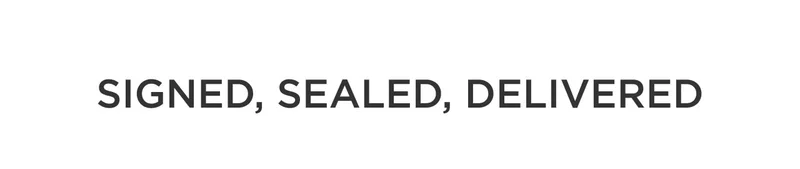 Signed, Sealed, Delivered