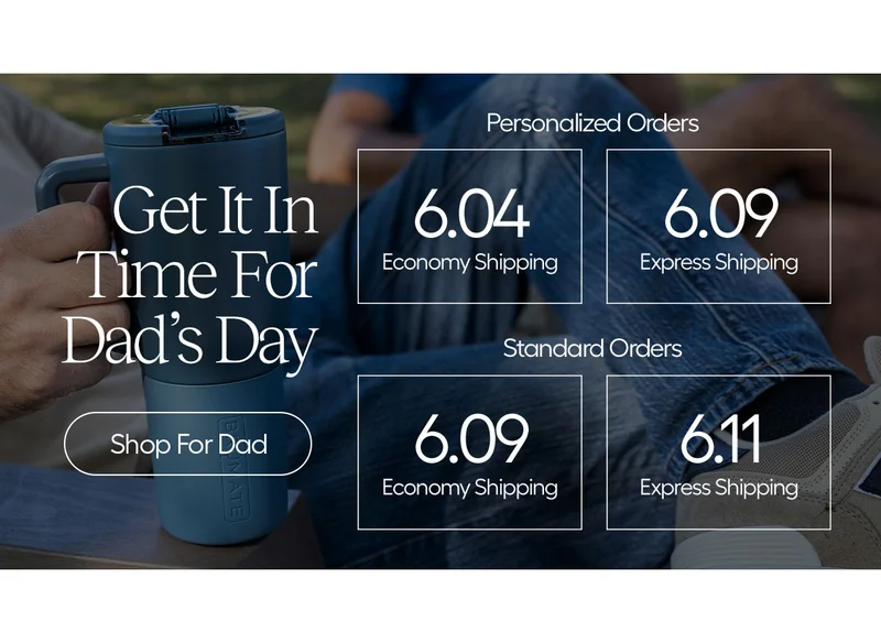 Get it in time for Dad's Day. Personalized Orders: 6.04 Economy Shipping, 6.09 Express Shipping. Standard Orders: 6.09 Economy Shipping, 6.11 Express Shipping