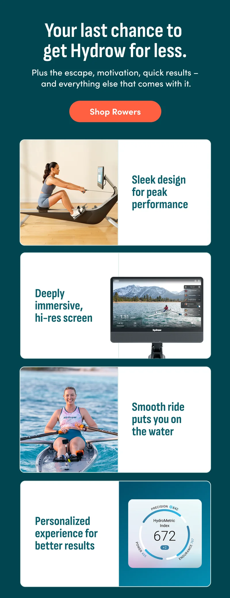 Your last chance to get Hydrow for less. Plus the escape, motivation, quick results - and everything else that comes with it. Shop Rowers.