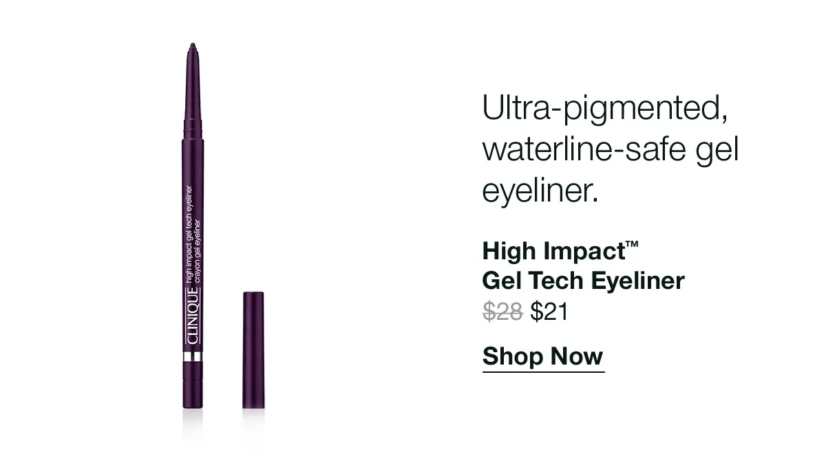 Ultra-pigmented, waterline-safe gel eyeliner. | High Impact™ Gel Tech Eyeliner | $21 | Shop Now