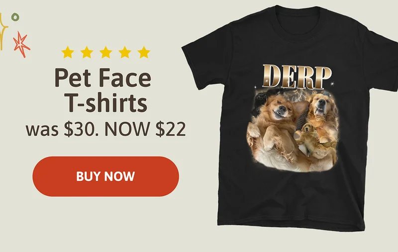 Pet Face T-shirts. was $30. NOW $22