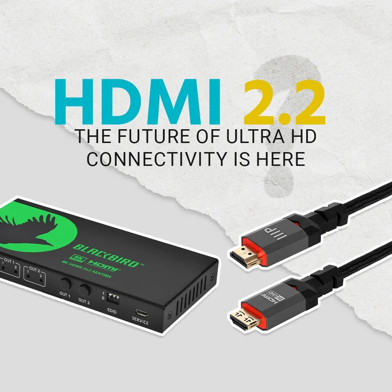 HDMI 2.2: The Future Of Ultra HD Connectivity Is Here.