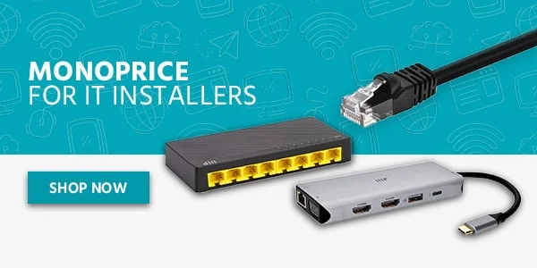 Monoprice for IT Installers. Shop Now.