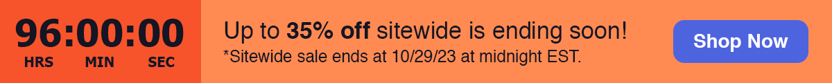 Up to 35% off sitewide is ending soon!