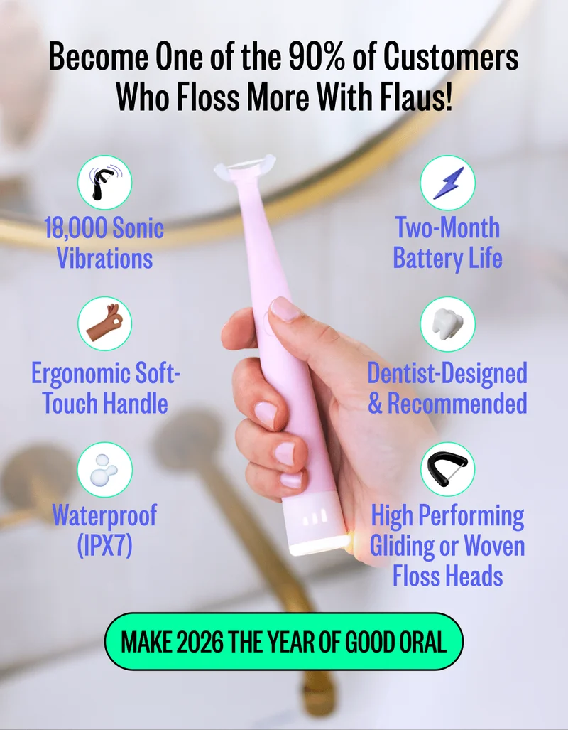 Become One of the 90% of Customers Who Floss More With Flaus! | 18,000 Sonic Vibrations | Two-Month Battery Life | Ergonomic Soft-Touch Handle | Dentist-Designed & Recommended | Waterproof (IPX7) | High Performing Gliding or Woven Floss Heads | make 2026 The Year of Good Oral