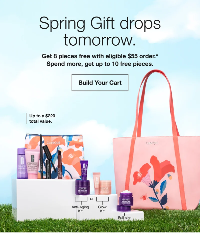 Spring Gift drops tomorrow. | Get 8 pieces free with eligible $55 order.* Spend more, get up to 10 free pieces. | Build Your Cart | Up to a $220 total value.