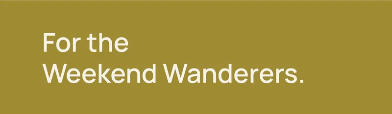 For The weekend Wanderers.
