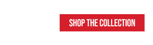 SHOP THE COLLECTION