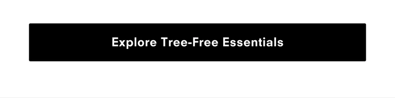 Explore Tree-Free Essentials