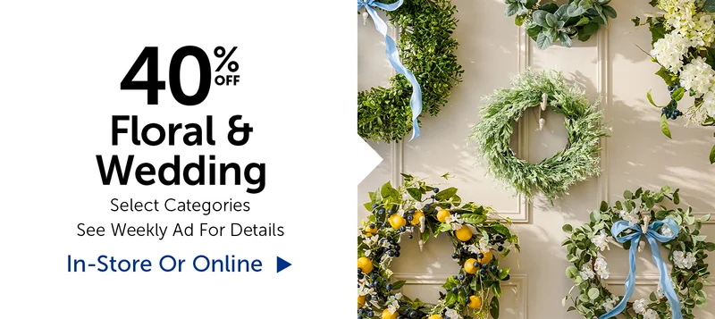 40% Floral & Wedding - Select Categories