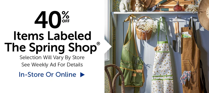 40% Off Items Labeled The Spring Shop® - Selection Will Vary By Store