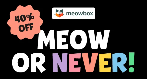 MEOW OR NEVER! 40% off!