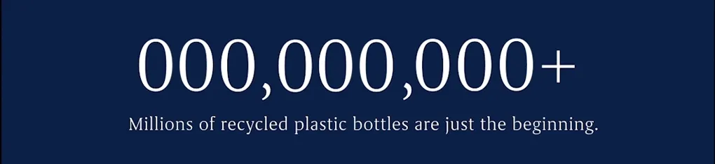 Millions of recycled bottles are just the beginning.