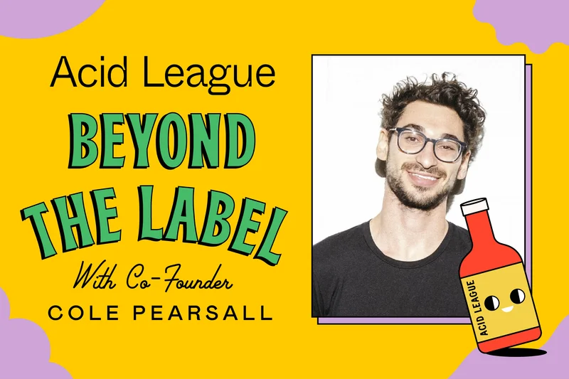 Beyond the Label with Acid League