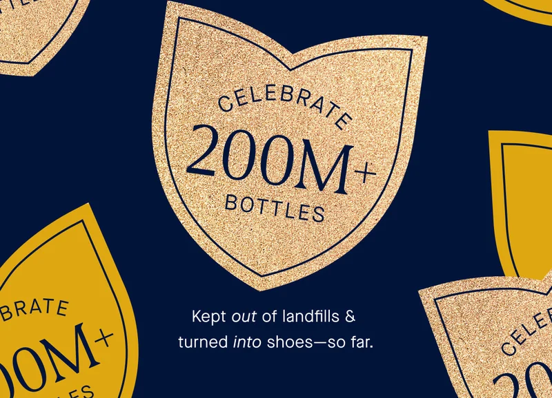 Celebrate 200+ million bottles kept out of landfills & turned into shoes—so far.