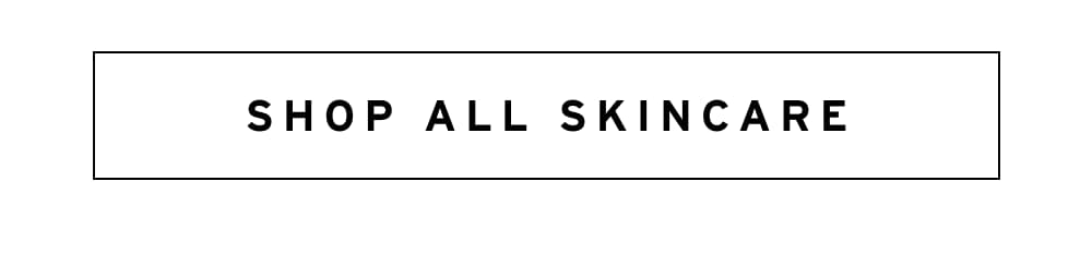 [ Shop All Skincare ]