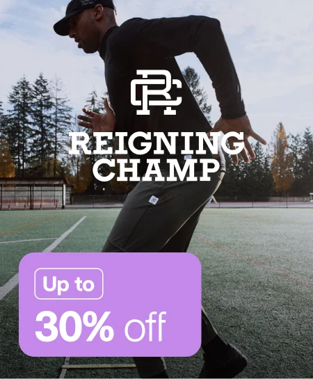 Up to 30% off Reigning Champ