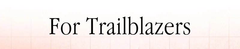 For Trailblazers