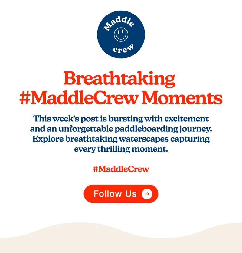 Breathtaking #MaddleCrew Moments | This week’s post is bursting with excitement and an unforgettable paddleboarding journey.  Explore breathtaking waterscapes capturing every thrilling moment.  #MaddleCrew