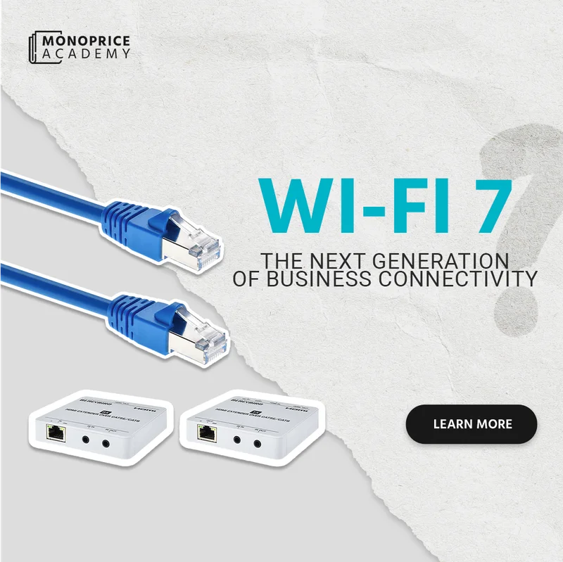Wi-Fi 7: The Next Generation Of Business Connectivity.