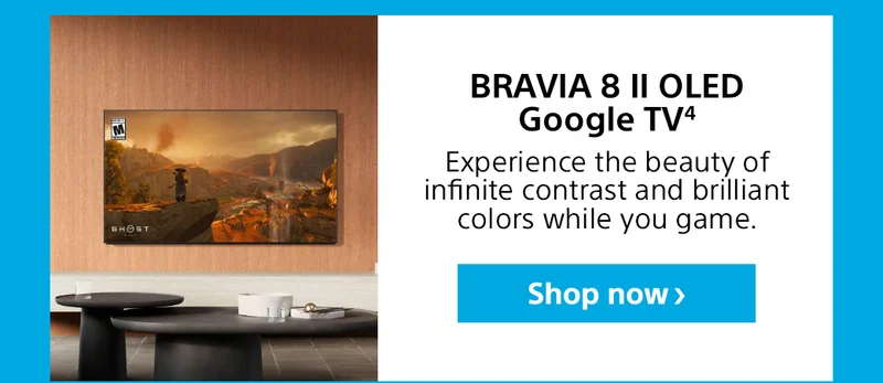 BRAVIA 8 II OLED Google TV4 Experience the beauty of infinite contrast and brilliant colors while you game. Shop now