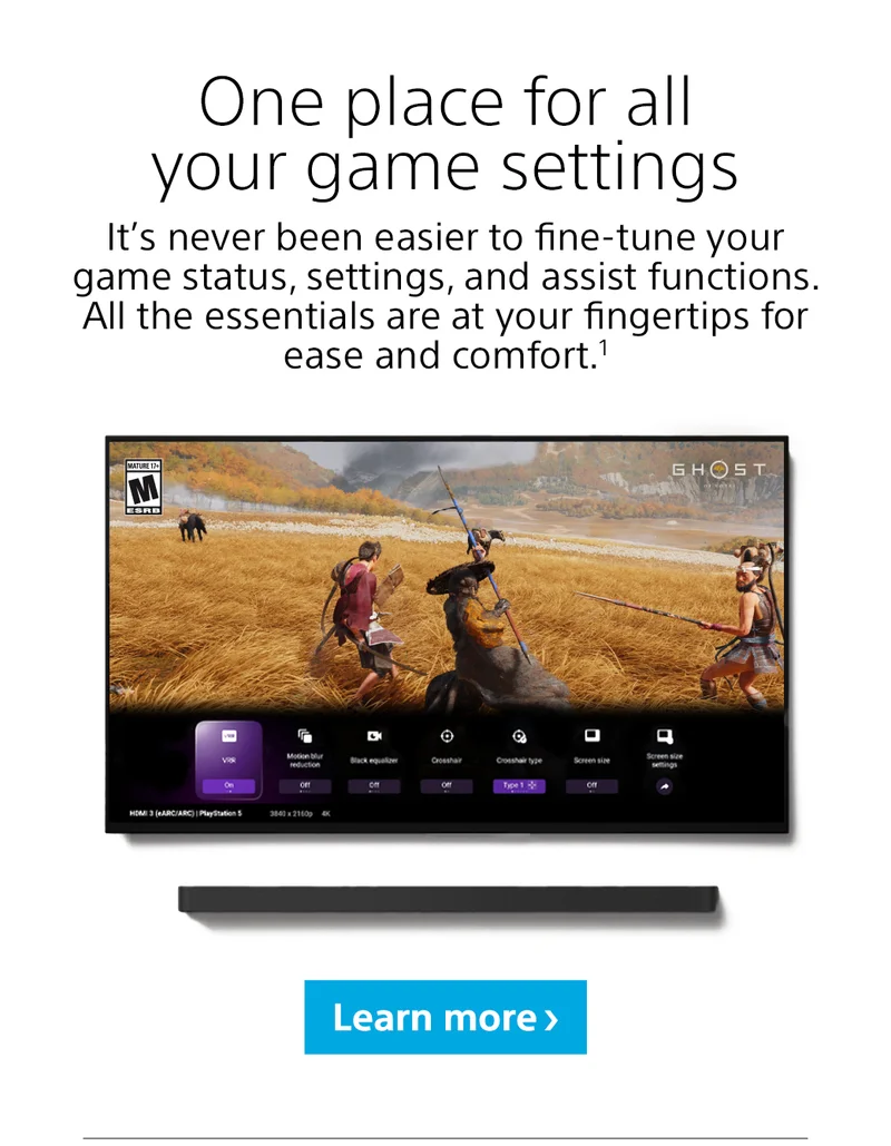 One place for all your game settings It’s never been easier to fine-tune your game status, settings, and assist functions. All the essentials are at your fingertips for ease and comfort.1 Learn more