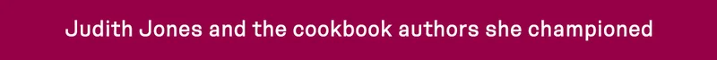 Judith Jones and the cookbook authors she championed
