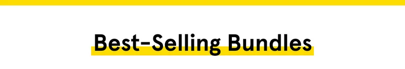 Best-Selling Bundles - SHOP NOW
