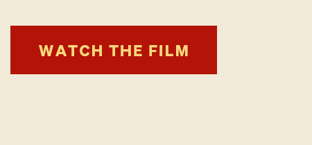 Watch the Film