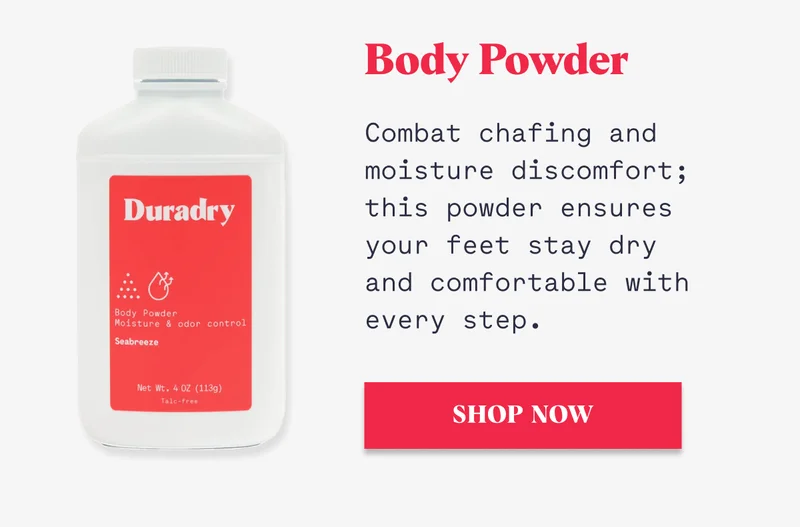 Body Powder Combat chafing and moisture discomfort; this powder ensures your feet stay dry and comfortable with every step. SHOP NOW