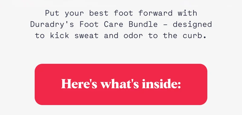 Put your best foot forward with Duradry's Foot Care Bundle – designed to kick sweat and odor to the curb.