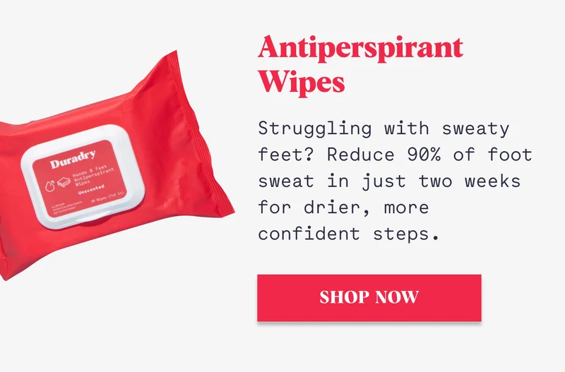 Antiperspirant Wipes Struggling with sweaty feet? Reduce 90% of foot sweat in just two weeks for drier, more confident steps. SHOP NOW