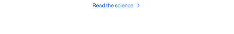Read the science >