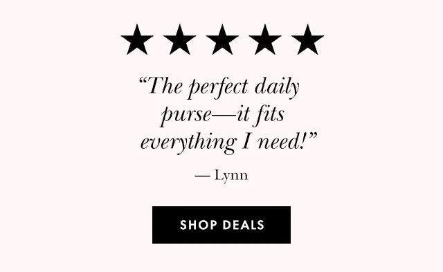 “The perfect daily purse—it fits everything I need!” — Lynn