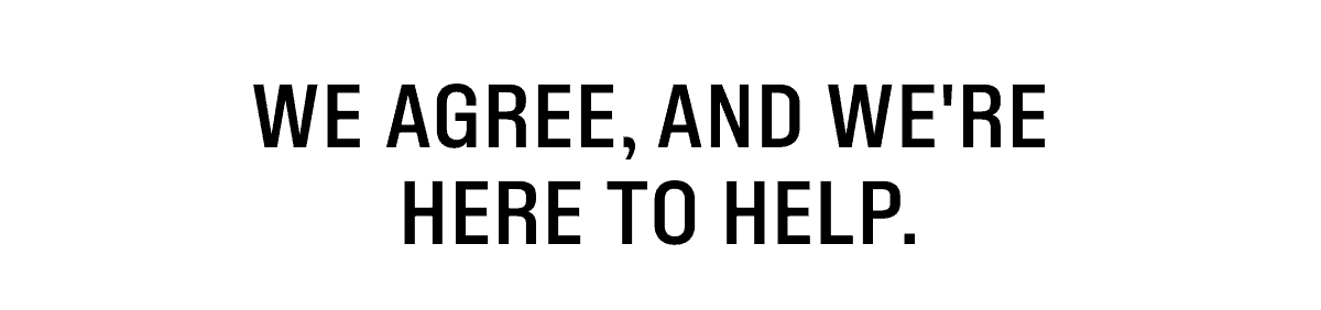 We're here to help