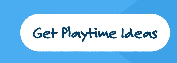 Get Playtime Ideas