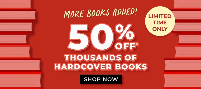 Final Days! 50% Off* Thousands of Hardcovers Books | SHOP NOW