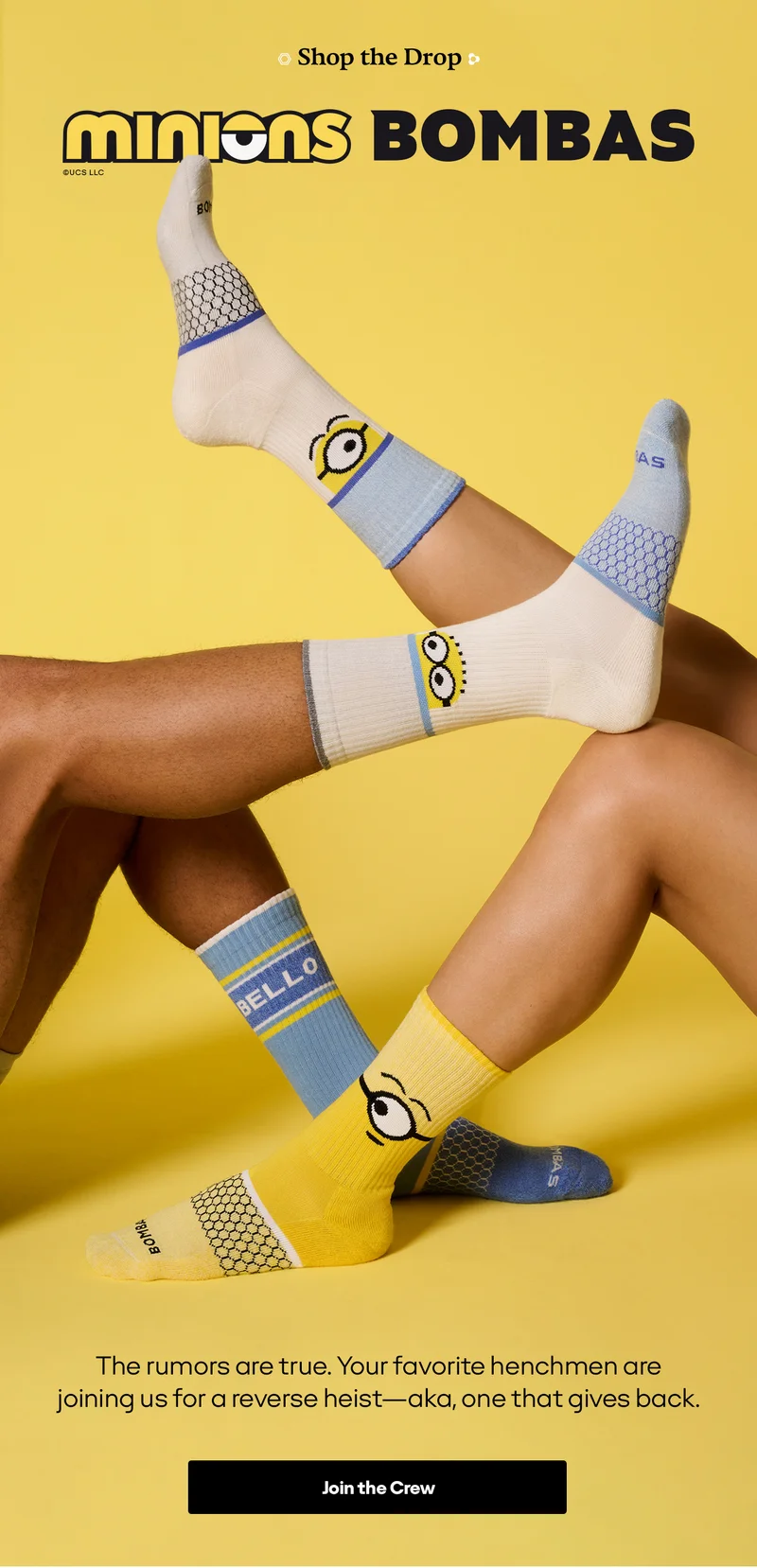 Shop the Drop | Minions Bombas | The rumors are true. Your favorite little henchmen are joining us for a reverse heist - aka, one that gives back. Join the Crew