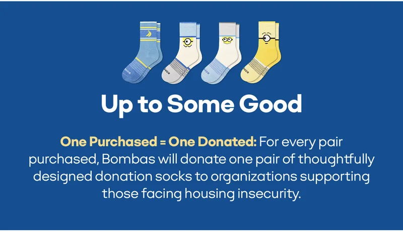 Up to Some Good | One Purchased = One Donated: For every pair purchased, Bombas will donate one pair of thoughtfully designed donation socks to organizations supporting those facing housing insecurity.