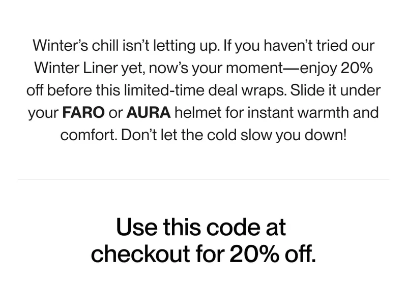 Winter commuting made comfortable—enjoy 20% off the Winter Liner for added warmth under your FARO or AURA helmet.