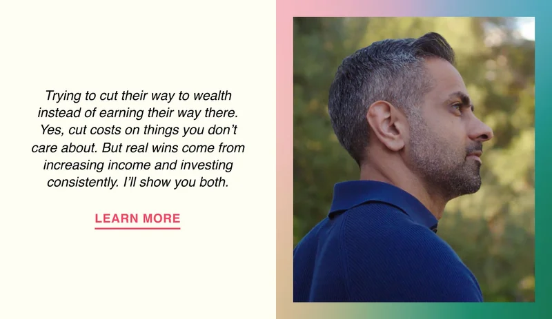 Trying to cut their way to wealth instead of earning their way there. Yes, cut costs on things you don’t care about. But real wins come from increasing income and investing consistently. I’ll show you both.