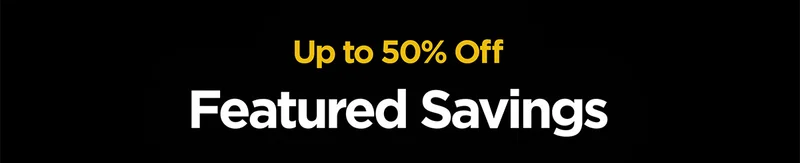 Up to 50% Off. Featured Savings