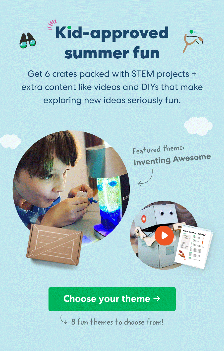 Kid-approved summer fun! Get 6 crates packed with STEM projects + extra content like videos and DIYs that make exploring new ideas seriously fun.