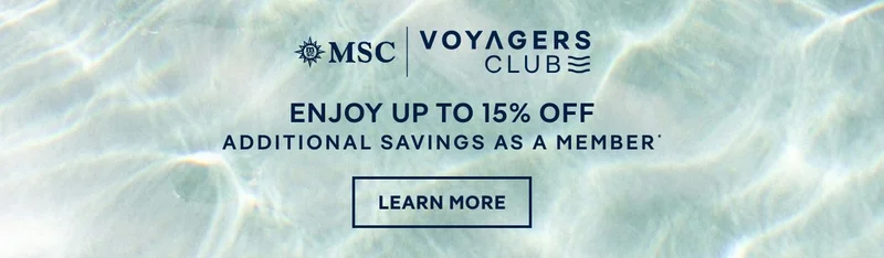 MSC&nbsp;Voyagers Club – Enjoy Up&nbsp;to 15%&nbsp;Off Assitional Savings as a Member – Click to Learn More