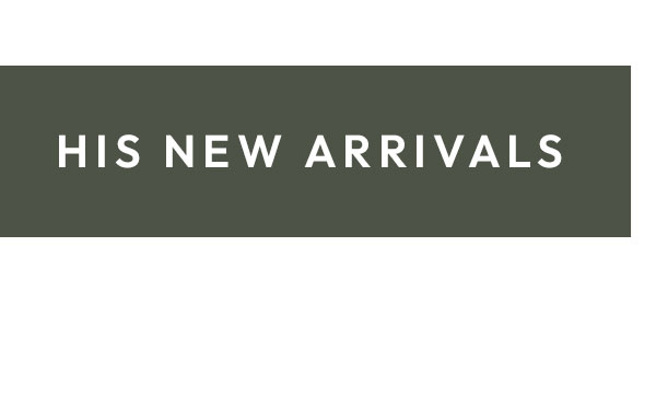 His New Arrivals