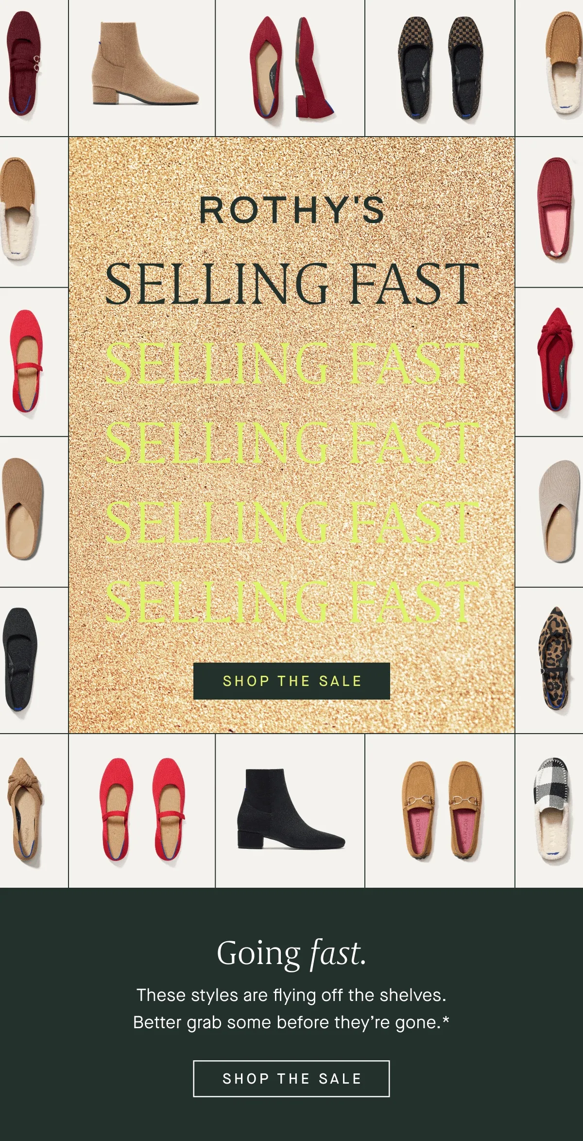 SELLING FAST EVERYTHING Up to 30% OFF Online & in stores SHOP THE SALE Going fast. These styles are flying off the shelves. Better grab some before they’re gone.* SHOP THE SALE