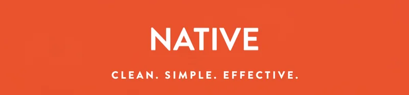 NATIVE | CLEAN. SIMPLE. EFFECTIVE.