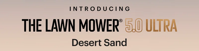 The Lawn Mower® 5.0 Ultra Desert Sand