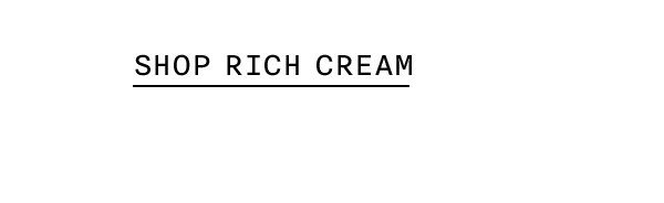 SHOP RICH CREAM